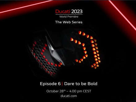Ducati World Première 2023, Επεισόδιο 6ο – Dare to be Bold