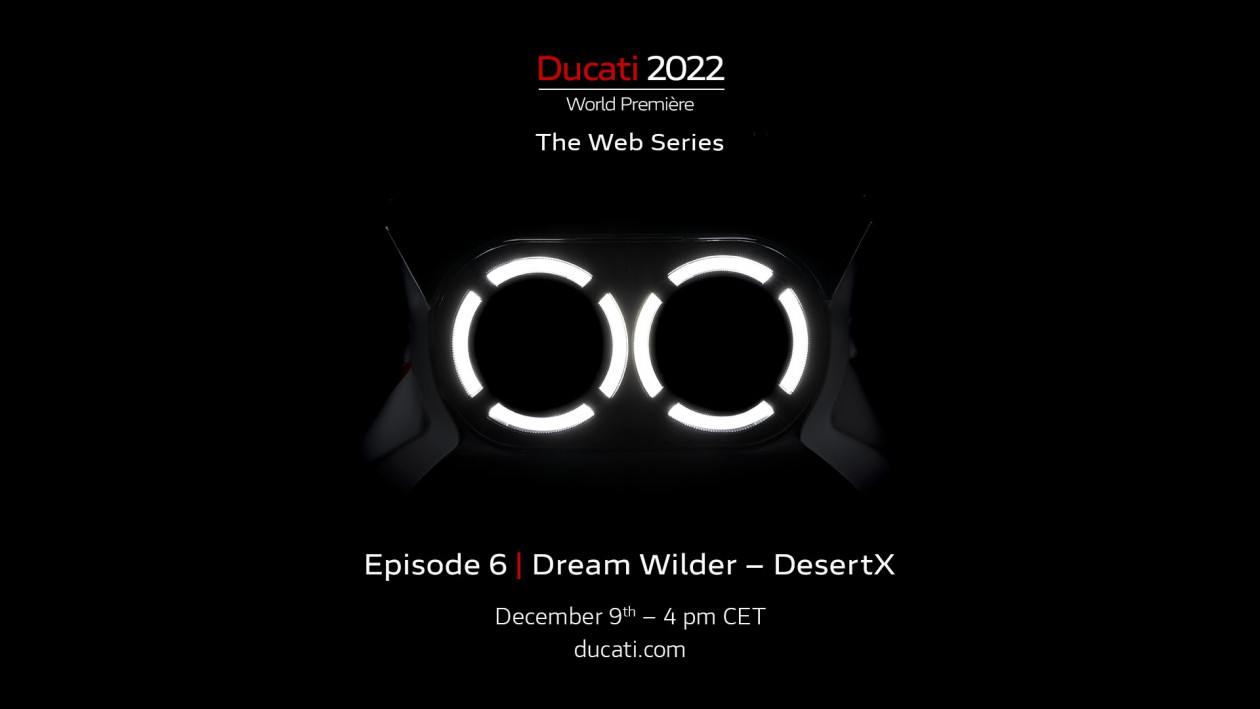 Ducati World Première 2022, Επεισόδιο 6 – Dream Wilder